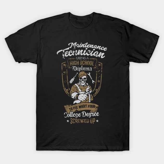 Maintenance Technician High School Diploma T-Shirt by wildbot